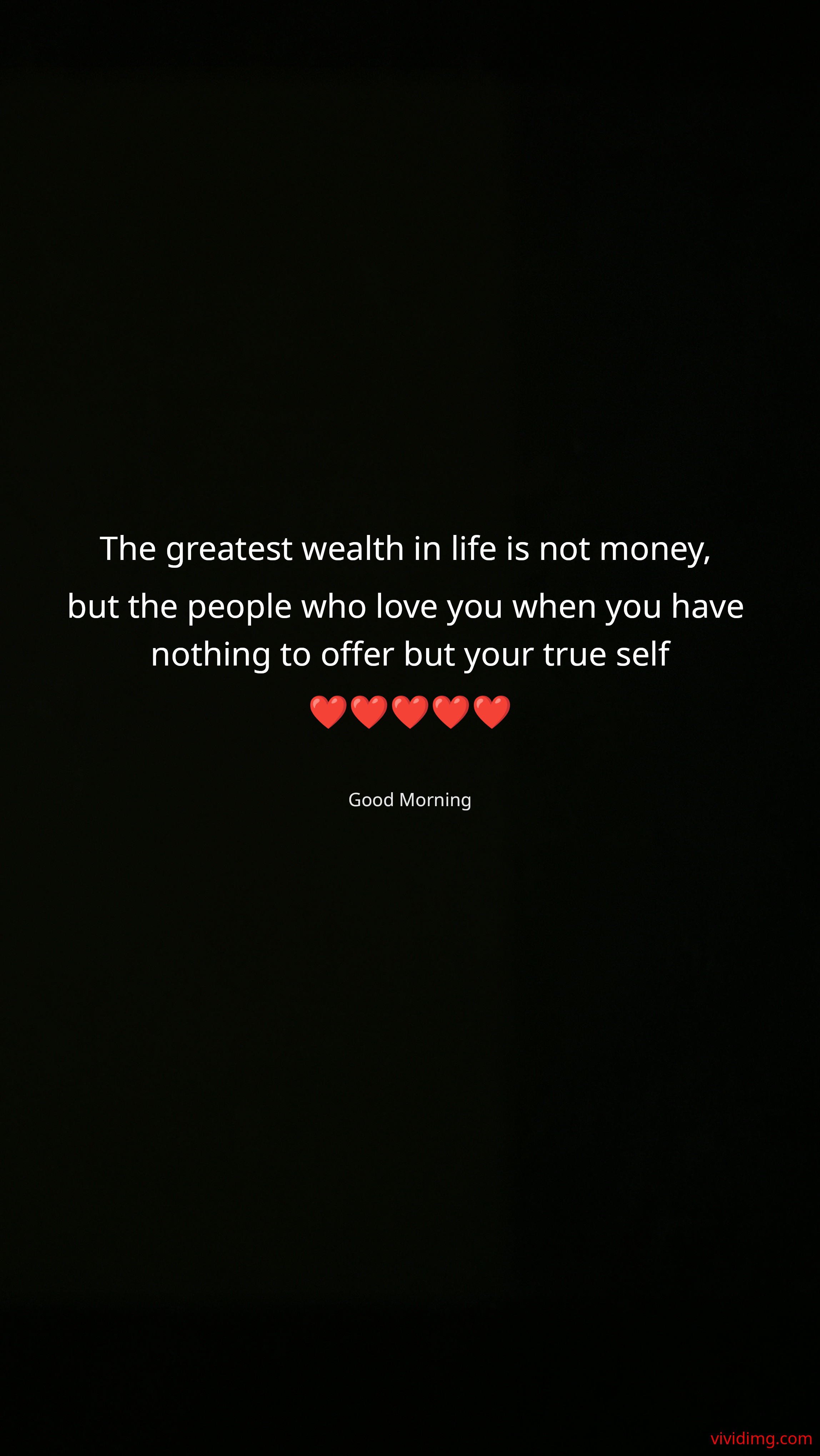 The greatest wealth in life is not money, but the people who love you when you have nothing to offer but your true self❤️❤️❤️❤️❤️