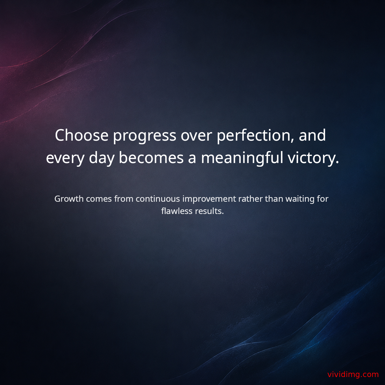 Choose progress over perfection, and every day becomes a meaningful victory.